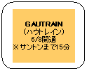 pێlp`: GAUTRAIN
(nEgC)
6/8J
Tg܂15
